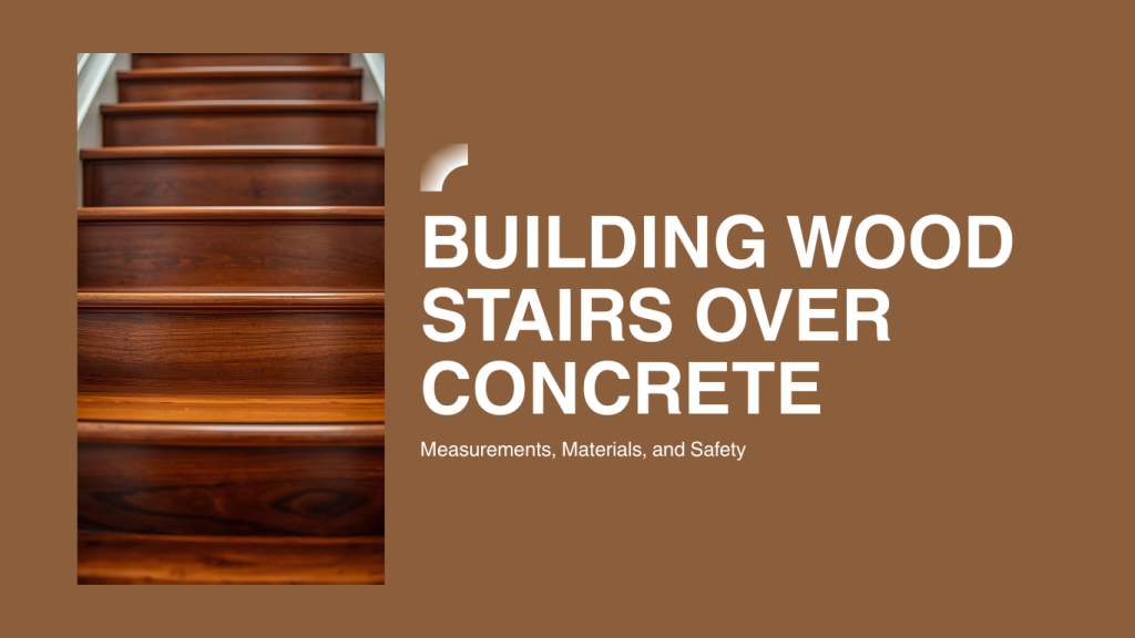 Building Wood Stairs Over Concrete